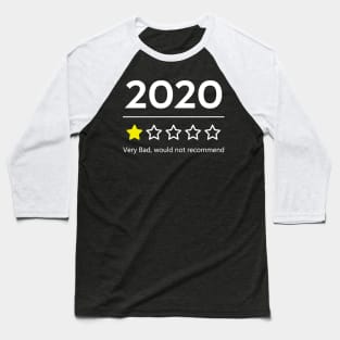 2020 Very Bad, Would Not Recommend Funny Gifts For Men Women T-Shirt Baseball T-Shirt